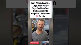 Nick Vujicic Says God Can Turn Brokenness Into Purpose.#he needs prayers#please