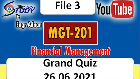 Mgt201|Mgt201 Grand Quiz Solved | File 3|Financial Management  | 26.06.2021 |
