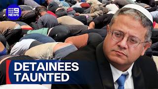 Global outrage after Israeli Minister filmed taunting detained activists | 9 News Australia