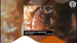 OUTERSPACE X MONODY - VIETZ REMIX