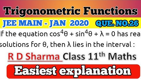 If the equation cos4θ + sin4θ + λ = 0 has real solutions for θ, then λ lies in the interval