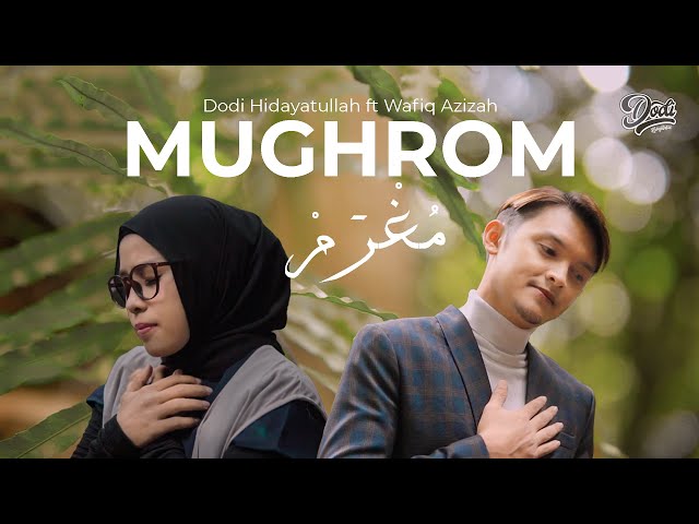 MUGHROM - Dodi Hidayatullah ft Wafiq Azizah class=