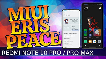 MIUI ERIS V2.0 PEACE UPDATE FOR REDMI NOTE 10 PRO / PRO MAX ✌️