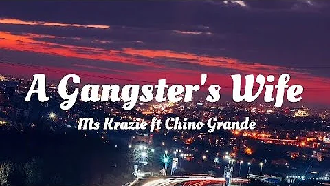Ms Krazie - A Gangster's Wife ft Chino Grande (lyrics)