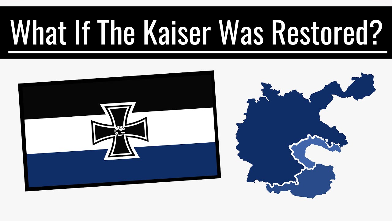 What If The Kaiser Was Restored  Alternate History