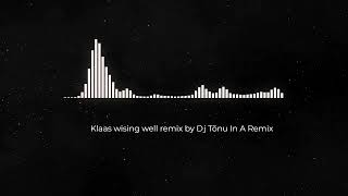 Klaas wishing well remix by Dj Tõnu In A Remix Resimi