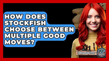 How Does Stockfish Choose Between Multiple Good Moves? - The Board Game Xpert