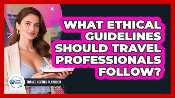 What Ethical Guidelines Should Travel Professionals Follow?