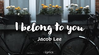 Download Lagu Jacob Lee - I Belong to You (Lyrics) MP3