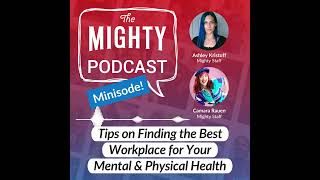 The Mighty Podcast: Tips on Finding the Best Workplace for Your Mental & Physical Health