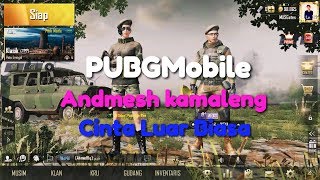 PUBG Mobile Cinta Luar Biasa