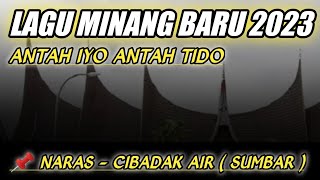 Antah Iyo Antah Tido, Lagu Minang Terbaru, Perjalanan Nareh - Cubadak Air