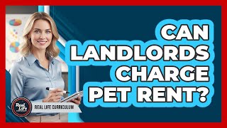Can Landlords Charge Pet Rent?