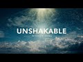 Unshakable Powerful Worship Song With Lyrics mp3