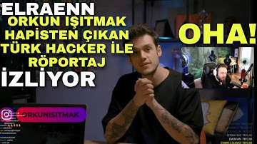 ELRAENN (ORKUN IŞITMAK HAPİSTEN ÇIKAN TÜRK HACKER) İZLİYOR!