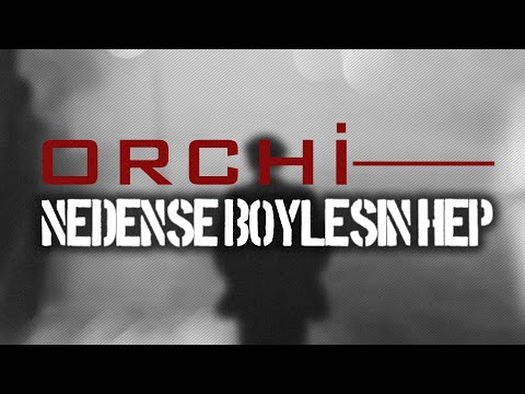 Orchi - Nedense Böylesin Hep (2010)