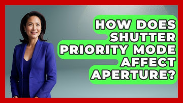 How Does Shutter Priority Mode Affect Aperture? - Image Review Studio