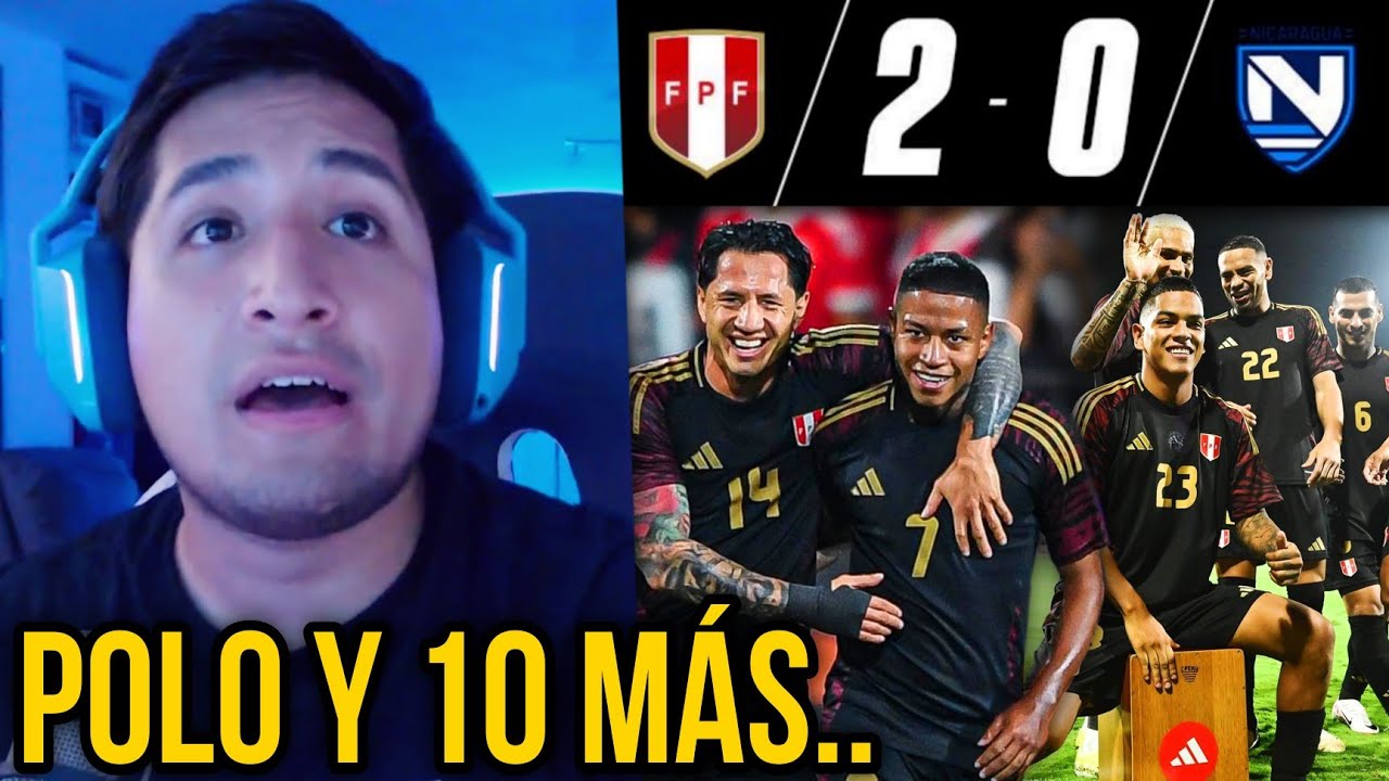 🔥FANODRIC HABLA DEL PERÚ 2-0 NICARAGUA 🇵🇪🇳🇮  Empezó la era Fossati 😈 Fano Momentos 💥