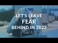 Let&#39;s Leave Fear Behind in 2023 ✨ ► Ho&#39;oponopono Live Session with Mabel Katz