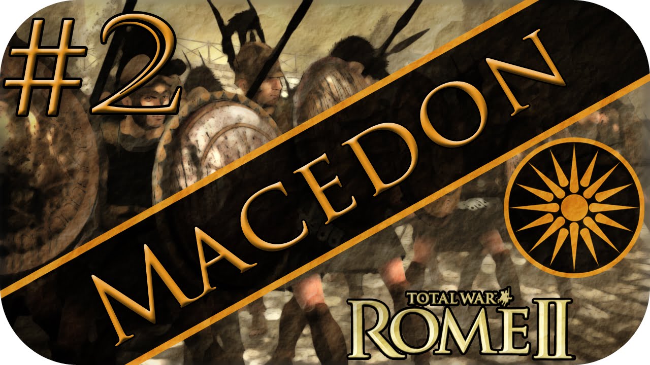 (#2) Macedon Campaign | Total War: Rome II | Attention Turned