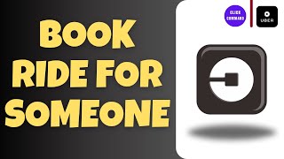 How to Book Uber for Someone Else