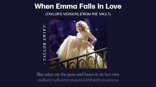 [THAISUB/แปลไทย] When Emma Falls In Love (Taylor's Version) (From The Vault) - Taylor Swift