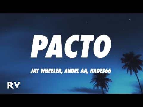Jay Wheeler, Anuel AA, Hades66 – Pacto (Remix) (Letra/Lyrics) ft. Bryant Myers, Dei V