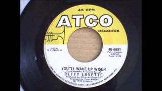 Betty Lavette .....  You&#39;ll wake up wiser .   1972.