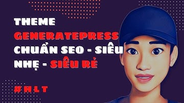 🔴 THEME GENERATEPRESS - GIAO DIỆN WORDPRESS CHUẨN SEO, SIÊU NHẸ GIÁ CHỈ 99K