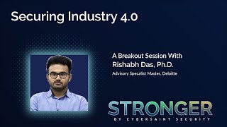 Securing Industry 4.0 - Cybersecurity and Industry Transformation