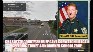 CHARLOTTE COUNTY,SHERIFF GAVE COPWATCH ILLEGAL SPEEDING TICKET 4 UN MARKED SCHOOL ZONE