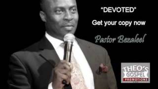 DEVOTED - Pastor Bezaleel