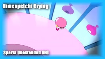 (Last Video of 2022) Himespetchi Crying - Sparta Unextended VEG