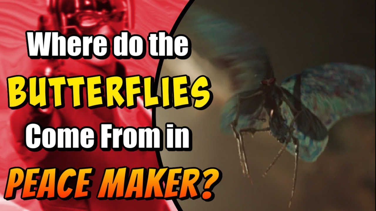 What Are the Butterflies? Peacemaker Theories YouTube