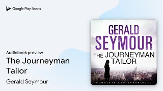 The Journeyman Tailor by Gerald Seymour · Audiobook preview