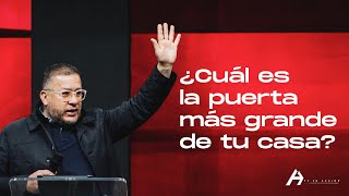 Pastor Alfredo Barrios | ¿Cuál es la puerta más grande de tu casa?