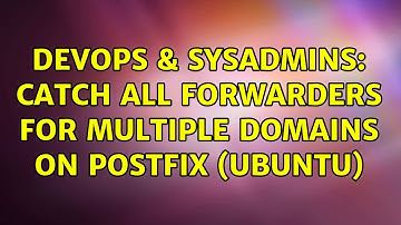 DevOps & SysAdmins: Catch all forwarders for multiple domains on Postfix (Ubuntu) (2 Solutions!!)