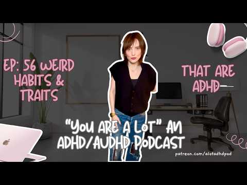 Are You Weird? Or Is That Just ADHD? "You Are A Lot" An ADHD/AuDHD Podcast with Jen Kirkman