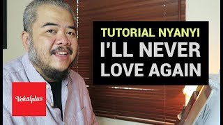 Tutorial Nyanyi - I'll Never Love Again [Long Video]