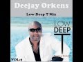 Low deep t mix   mixed by  dj orkens