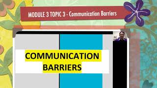 MODULE 3 TOPIC 3 Communication Barriers