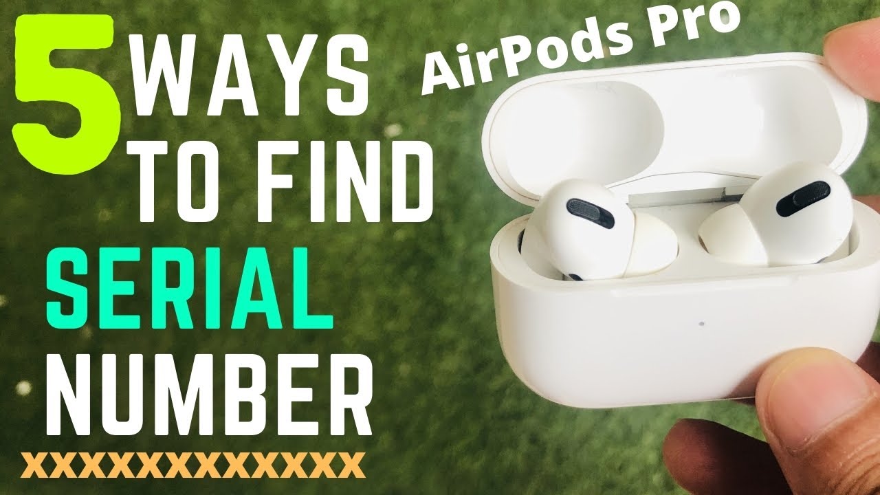 5 Ways to Check AirPods Serial Number That You -