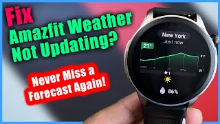 Amazfit Weather Not Working or Updating | Showing Inaccurate Forcast? Fix It With These Simple Steps screenshot 4
