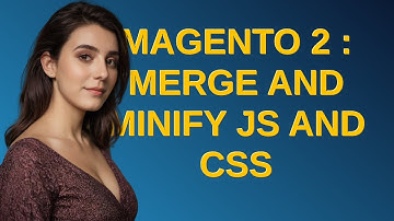 Magento: Magento 2 : Merge and minify js and css