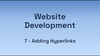 Website Development 7 - Adding Hyperlinks
