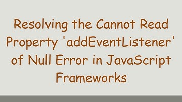 Resolving the Cannot Read Property 
