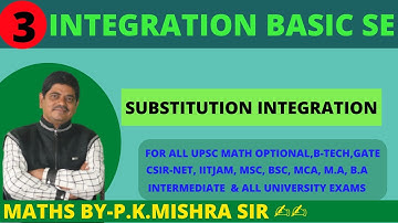 LEC-3| INTEGERATION BY SUBSTITUTION  | ZERO TO HERO BATCH || MATHS BY-P.K.MISHRA SIR