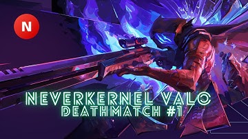 Valorant Kernel Cheat (Valorant Deathmatch #1 ft. NeverKernel)