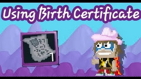 Growtopia | Using Birth Certificate
