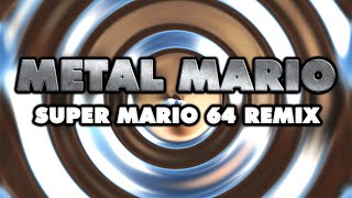 Super Mario 64 - Metal Mario (Remix)